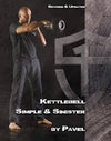 Kettlebell Simple & Sinister: Revised and Updated Edition
